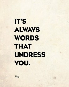 it's always words that undress you.jpg